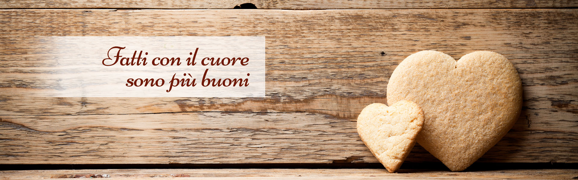 Fatti con il cuore sono più buoni